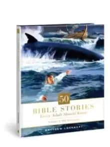 50 Bible Stories Every Adult Should Know, 1 : Volume 1: Old Testament