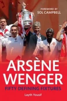 Arsene Wenger by Layth Yousif Book