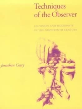 Techniques of the observer by Jonathan. Crary