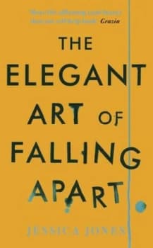 The Elegant Art of Falling Apart by Jessica Jones Book