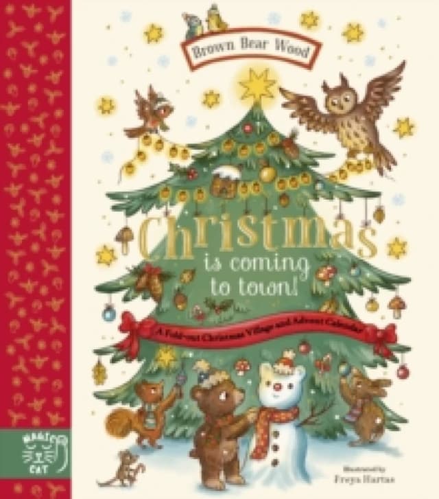 Brown Bear Wood: Christmas is Coming to Town! : A Fold-Out Christmas Village and Advent Calendar! Hardback