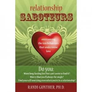 Relationship Saboteurs by Randi Gunther Paperback