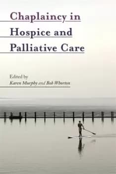 Chaplaincy in hospice and palliative care by Karen Murphy