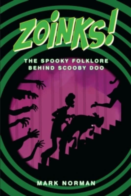 Zoinks! : The Spooky Folklore Behind Scooby Doo Hardback