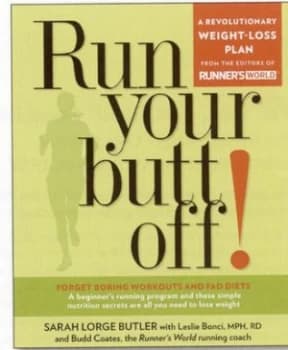 Run Your Butt Off by Sarah Lorge Butler and Leslie Bonci and Budd Coates Paperback