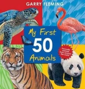My First 50 Animals by Garry Fleming Hardback