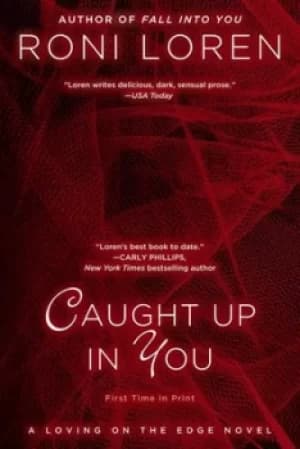 Caught up in you by Roni Loren