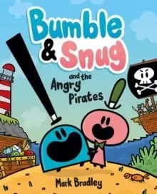 Bumble and Snug and the Angry Pirates : Book 1