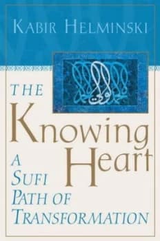 The Knowing Heart by Kabir Helminski Paperback