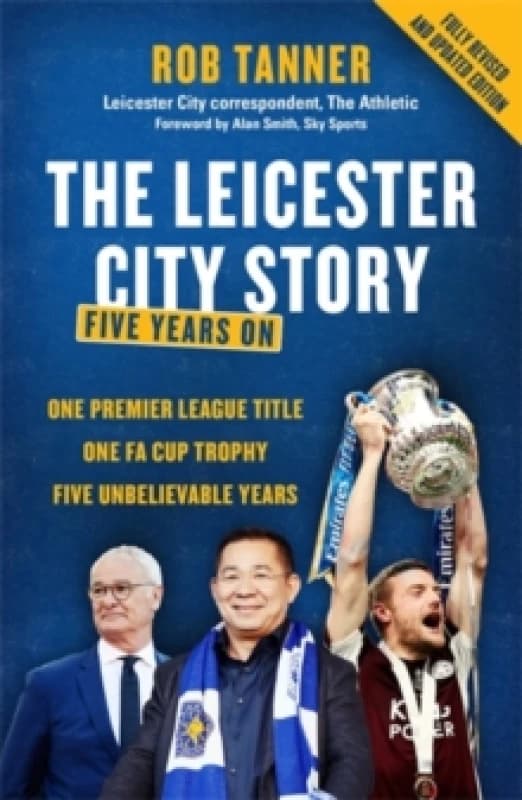 The Leicester City Story : Five Years On Paperback / softback