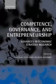 Competence, Governance, and Entrepreneurship by Prof. Nicolai Foss