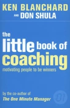 The Little Book of Coaching by Kenneth Blanchard Paperback