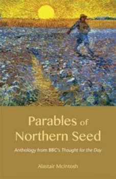 Parables of Northern Seed by Alastair Mcintosh Paperback