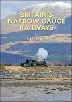 Narrow Gauge Lines of the British Isles by Peter Johnson Hardback