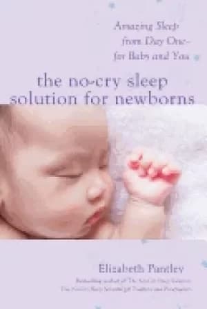 no cry sleep solution for newborns amazing sleep from day one for baby an