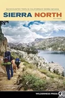 Sierra North : Backcountry Trips in California's Sierra Nevada