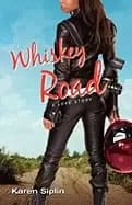 whiskey road a love story