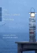 theyellow lighted bookshopa memoir a history