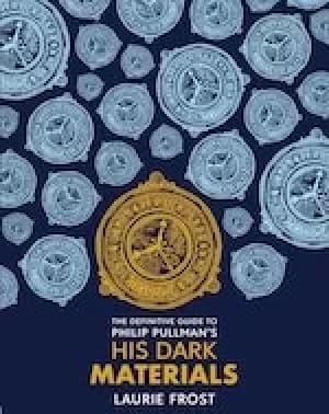 His Dark Materials: The Definitive Guide to Philip Pullmans His Dark Materials: The Original Trilogy