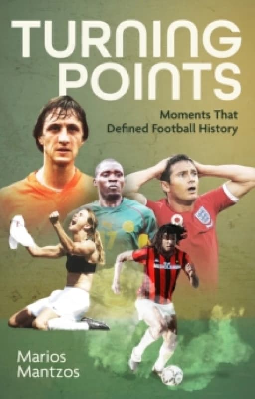 Turning Points : Moments that Defined Football History Paperback / softback