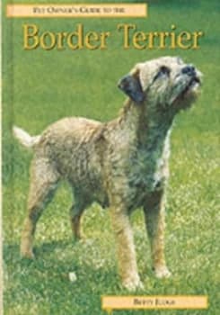 Pet Owners Guide to the Border Terrier by Betty Judge Hardback
