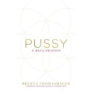 Pussy : A Reclamation