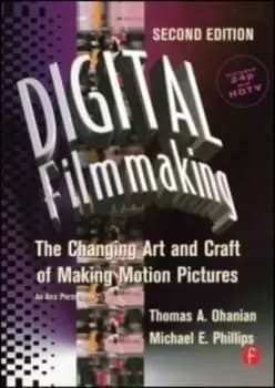 Digital filmmaking by Thomas A Ohanian