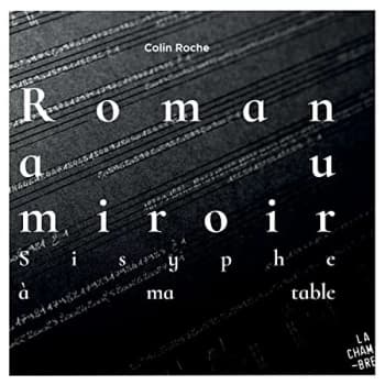 Colin Roche - Colin Roche: Roman Au Miroir. Sisyphe À Ma Table CD