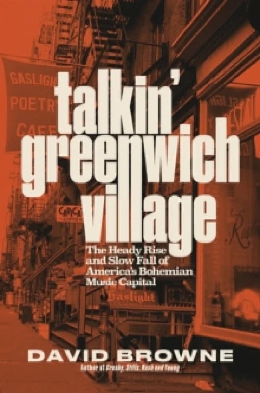 Talkin' Greenwich Village. Hardback. By David Browne Books