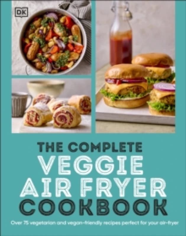The Complete Veggie Air Fryer Cookbook. Paperback. By DK Books