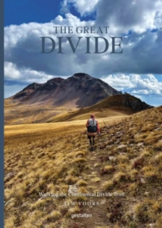 The Great Divide : Walking the Continental Divide Trail Hardback