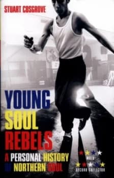 Young Soul Rebels : A Personal History of Northern Soul