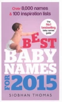 Best Baby Names for 2015 by Siobhan Thomas Paperback