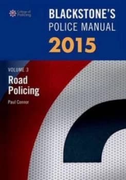 Blackstones Police Manual. Volume 3 Road Policing 2015 by John Watson Paperback