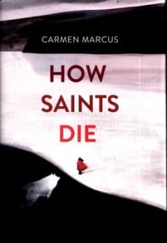 How Saints Die by Carmen Marcus Hardback
