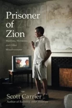 prisoner of zion muslims mormons and other misadventures