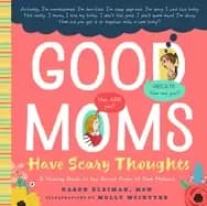 good moms have scary thoughts a healing guide to the secret fears of new mo