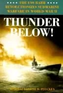 thunder below the uss barb revolutionizes submarine warfare in world war ii