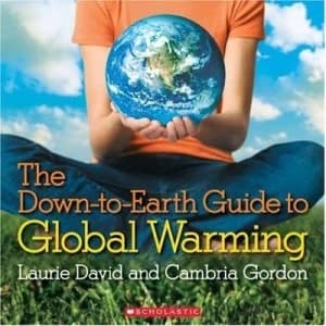 The down-to-Earth Guide to Global Warming by Laurie David and Cambria Gordon Book