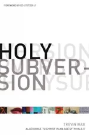 holy subversion allegiance to christ in an age of rivals