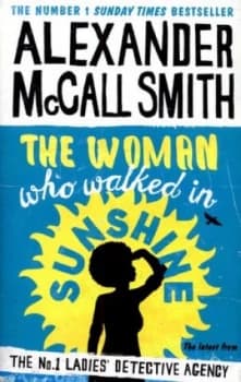 The Woman Who Walked in Sunshine by Alexander Mccall Smith Hardback
