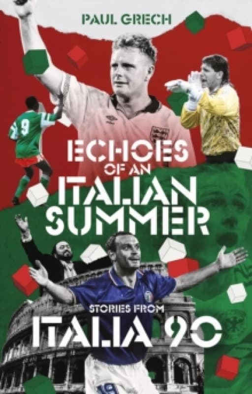 Echoes of an Italian Summer : Stories from Italia 90 Paperback / softback