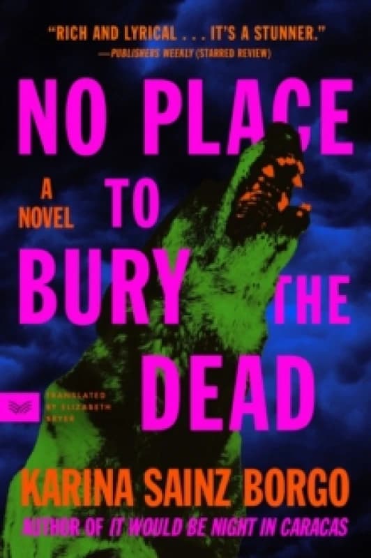 No Place to Bury the Dead. Paperback. By Karina Sainz Borgo Books
