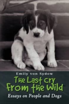 The Last Cry from the Wild by Emily Von Sydow Paperback