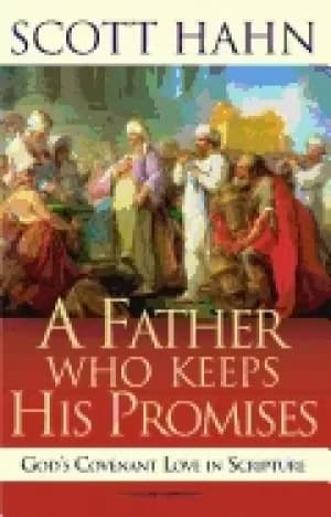 father who keeps his promises gods covenant love in scripture