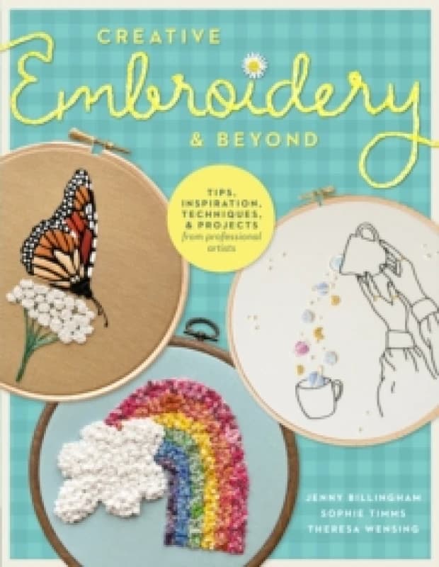 Creative Embroidery and Beyond. Paperback. By Jenny Billingham, Sophie Timms, Theresa Wensing Books