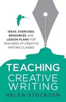 Teaching creative writing by Helen Stockton