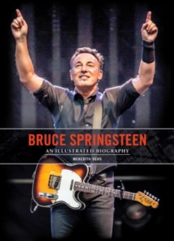 Bruce Springsteen. Hardback. By Meredith Ochs Books