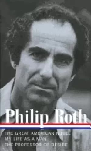 philip roth novels 1973 1977 the great american novel my life as a man the