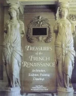 treasures of the french renaissance cloulas ivan